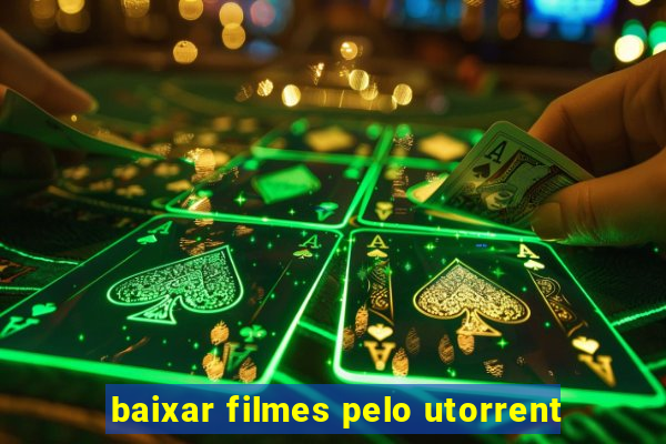 baixar filmes pelo utorrent